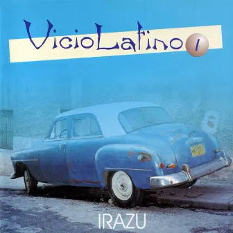 Vicio Latino Vol.1 (Latin Vice Vol. 1) by Irazu