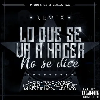 Lo Que Se Va a Hacer No Se Dice (Remix) by Turko