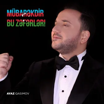 Mübarəkdir Bu Zəfərlər by Ayaz Qasımov