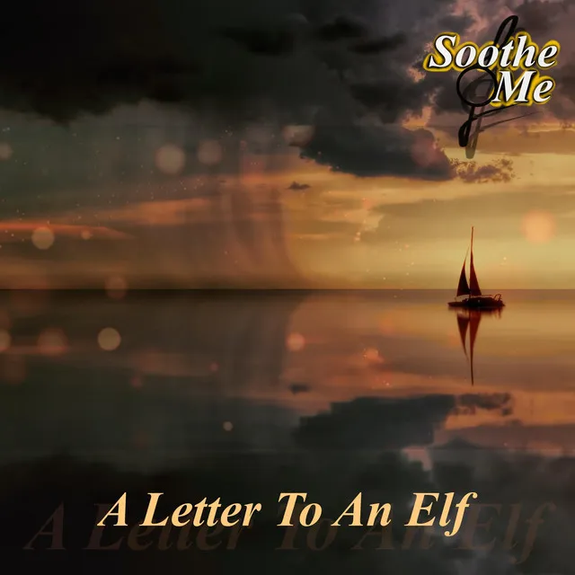 A Letter to an Elf (Soothe Me)