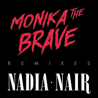 Monika the Brave by Nadia Nair