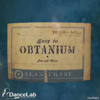 Easy To Obtanium Second Dose by Alan Fraze