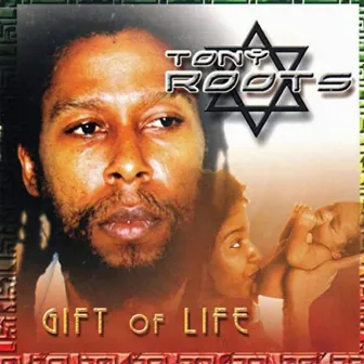 Gift of Life by Tony Roots