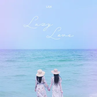 Lazy Love by LISA