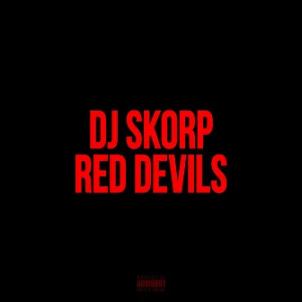 Red Devils by DJ Skorp