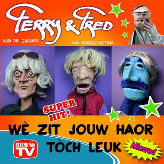 Wè Zit Jouw Haor Tòch Leuk by Fred Van Boesschoten