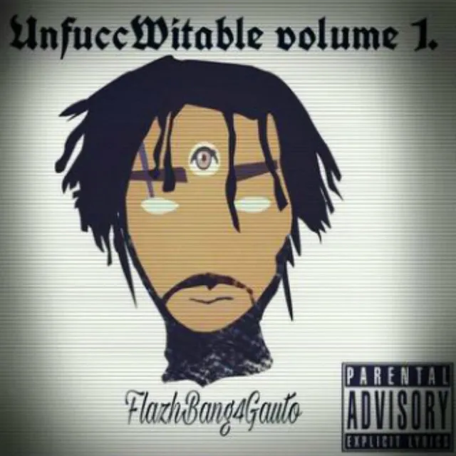 Unfuccwittable Vol 1.