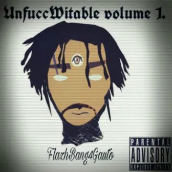 Unfuccwittable Vol 1. by 4g-Auto