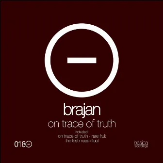 On Trace of Truth by Brajan