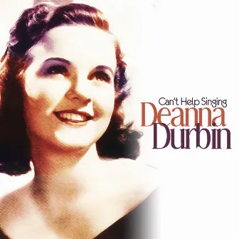 Can't Help Singing by Deanna Durbin