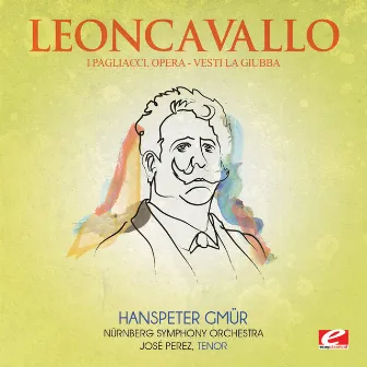 Leoncavallo: I Pagliacci, Opera: 