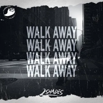 Walk Away by 2Shades