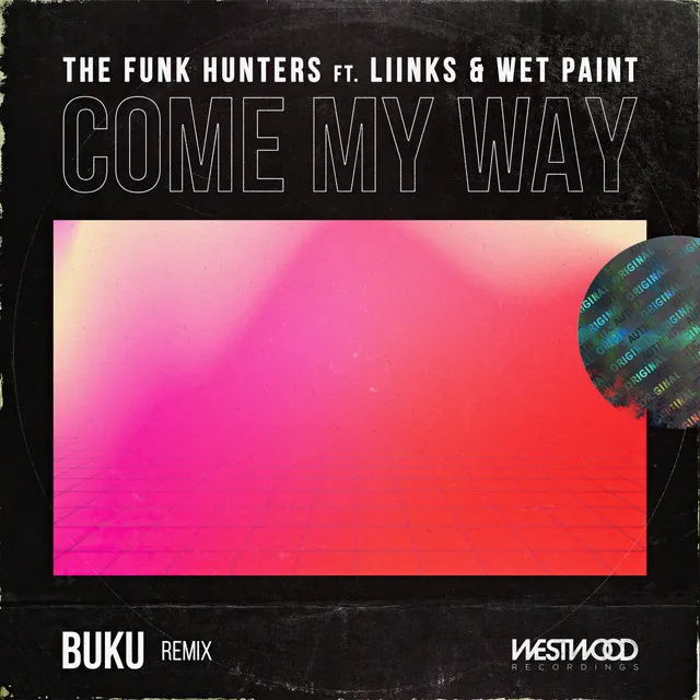 Come My Way feat. LIINKS & Wet Paint (Buku Remix)