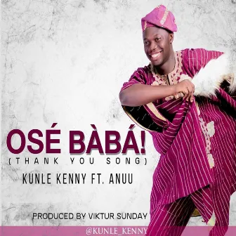 Ose Baba (feat. Anuu) by Kunle Kenny