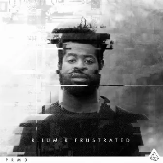 Frustrated by R.LUM.R