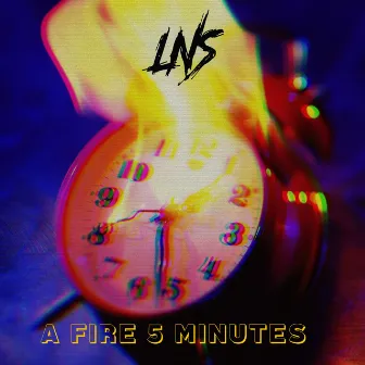 A Fire 5 Minutes by LNS