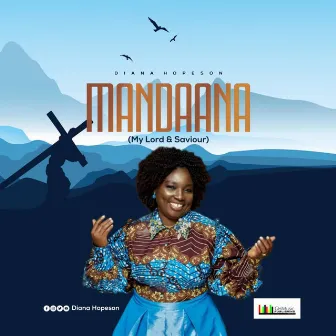 Mandaana (My Lord & Saviour) by Diana Hopeson