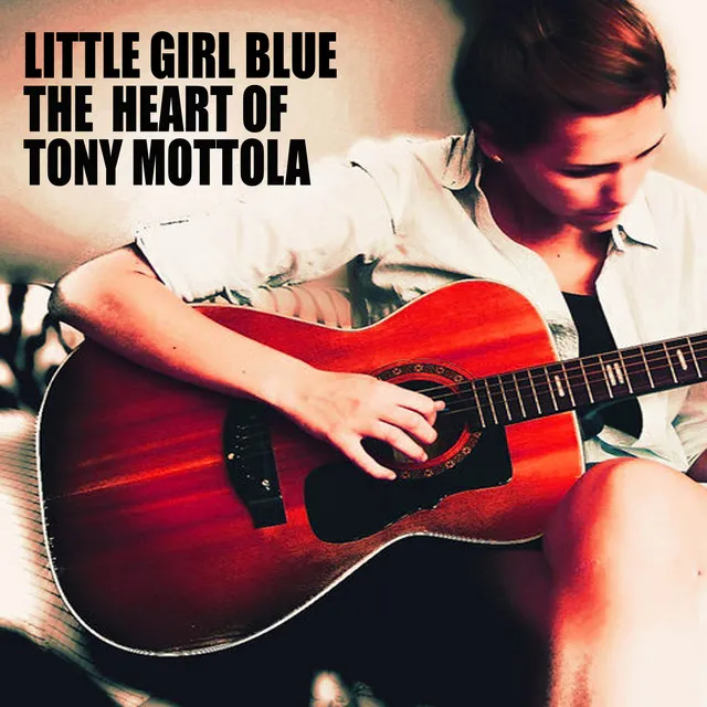 Little Girl Blue: The Heart of Tony Mottola