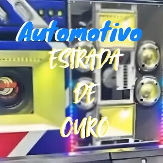 Automotivo Estrada De Ouro by NT Do Mandelão