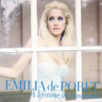 A Lifetime In A Moment by Emilia de Poret