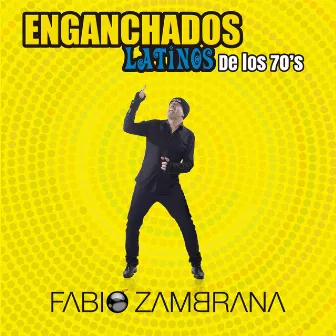 Enganchados Latinos de los 70s by Fabio Zambrana