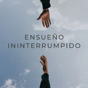 Ensueño Ininterrumpido by Dormir Ruido Relajarse