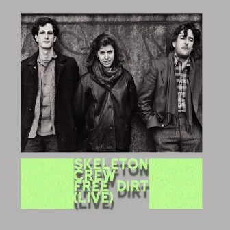 Free Dirt (Live) by Skeleton Crew