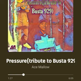 Pressure (Tribute to Busta 929) by Ace Mallow