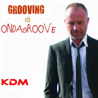 Grooving With Ondagroove by Ondagroove