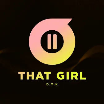 That Girl by D.M.K