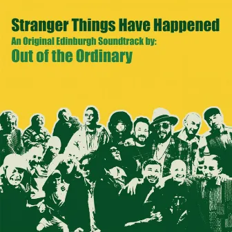 Stranger Things Have Happened by Out of the Ordinary - Edinburgh