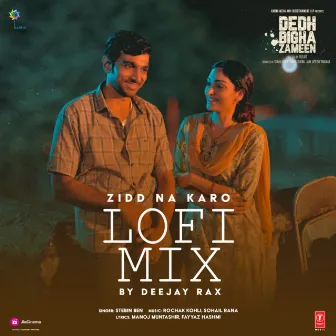 Zidd Na Karo Lofi Mix by Deejay Rax