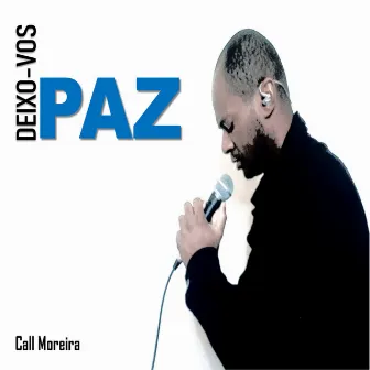 Deixo-Vos a Paz by Call Moreira