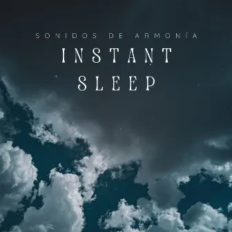 Instant Sleep by Sonidos de Armonía