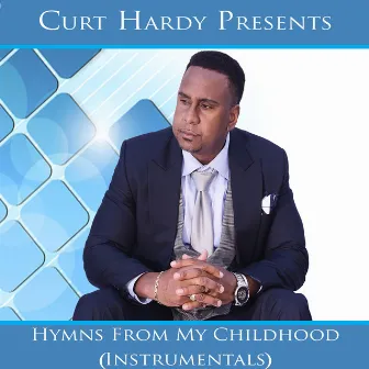 Hymns from My Childhood (Instrumental) by Curt Hardy