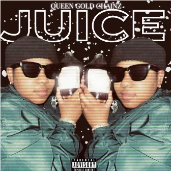 Juice by Queen Gold Chainz