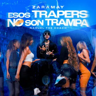 ESOS TRAPERS NO SON TRAMPA by ZARAMAY