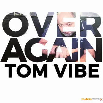 Over Again by Tom Vibe