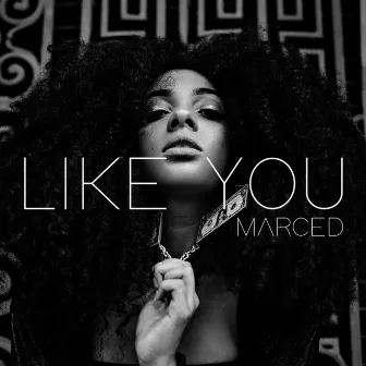 Like You by Marced