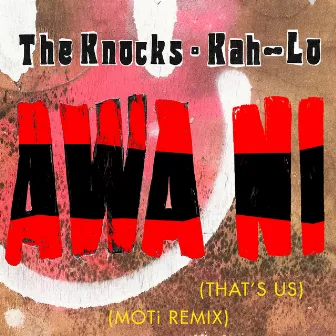 Awa Ni (MOTi Remix) by Kah-Lo