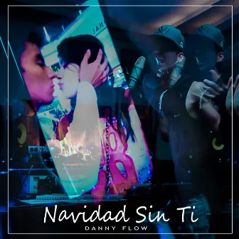 Navidad Sin Ti by Danny Flow