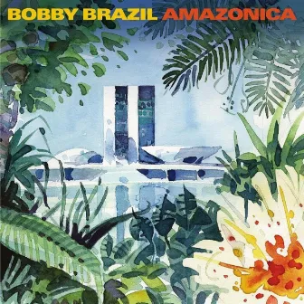 Amazonica (Bonus Version) by Bobby Brazil