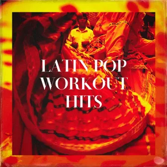 Latin Pop Workout Hits by Pop Latino Crew