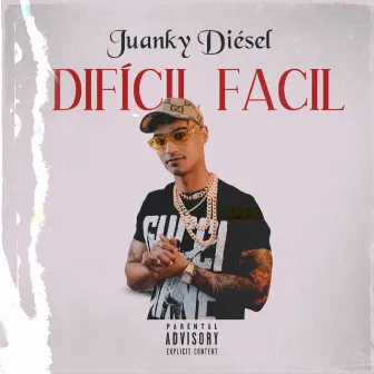 Dificil Facil by Juanky Diesel