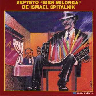 Septeto Bien Milonga by Ismael Spitalnik