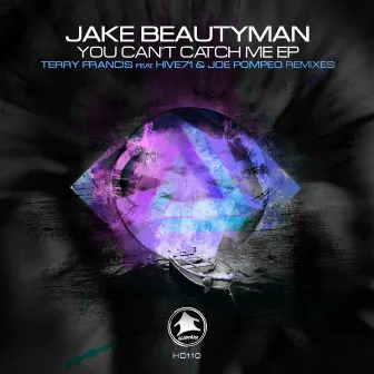 You Can't Catch Me EP by Jake Beautyman