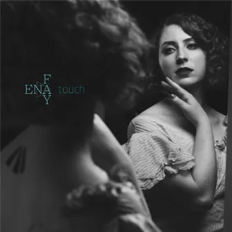 Touch by Ena Fay