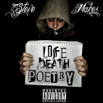 Life Death Poetry by Steve Makes