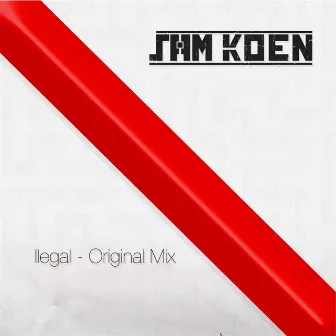 Ilegal by Sam Koen