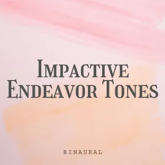 Binaural: Impactive Endeavor Tones by Manifestation Frequencies